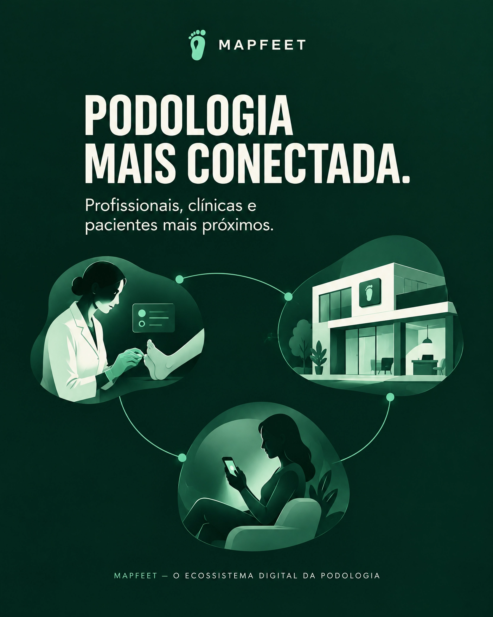 Podologia mais conectada: profissionais, clínicas e pacientes mais próximos no ecossistema digital da podologia MapFeet.